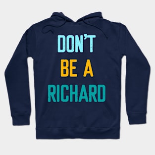 Don't Be A Richard - Beach Vibes Hoodie